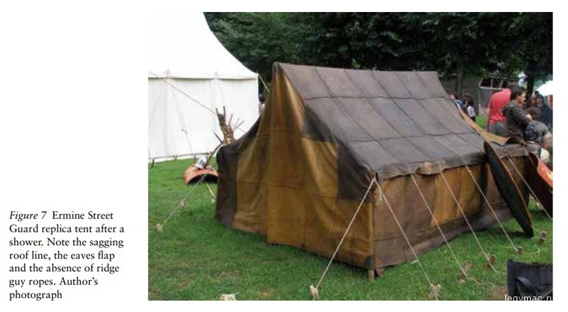 Figure 7 Ermine Street Guard replica tent after a
shower. Note the sagging roof line, the eaves flap and the absence of ridge guy ropes. Author’s photo