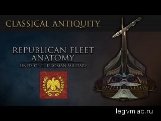 Warfare of Classical Antiquity: Republican Fleet Anatomy (Roman Navy)